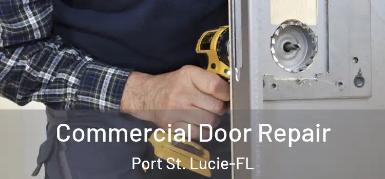  Commercial Door Repair Port St. Lucie-FL