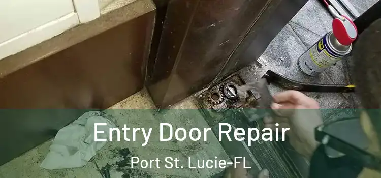 Entry Door Repair Port St. Lucie-FL