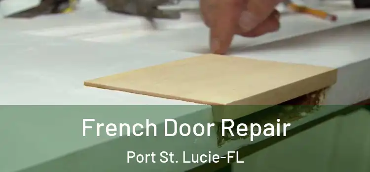 French Door Repair Port St. Lucie-FL