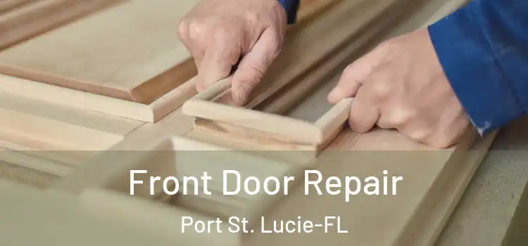 Front Door Repair Port St. Lucie-FL