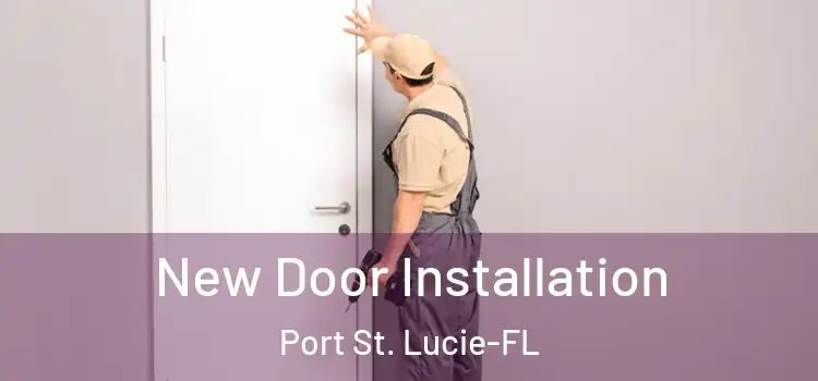 New Door Installation Port St. Lucie-FL