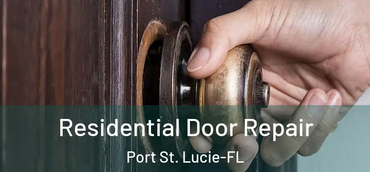 Residential Door Repair Port St. Lucie-FL