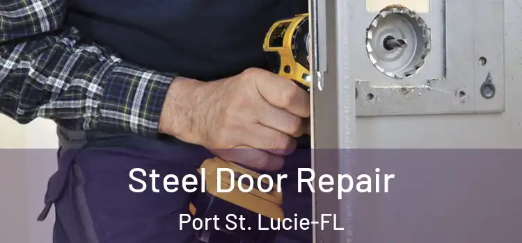 Steel Door Repair Port St. Lucie-FL