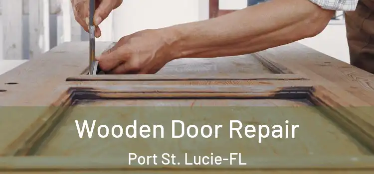 Wooden Door Repair Port St. Lucie-FL